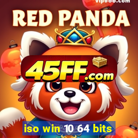 iso win 10 64 bits
